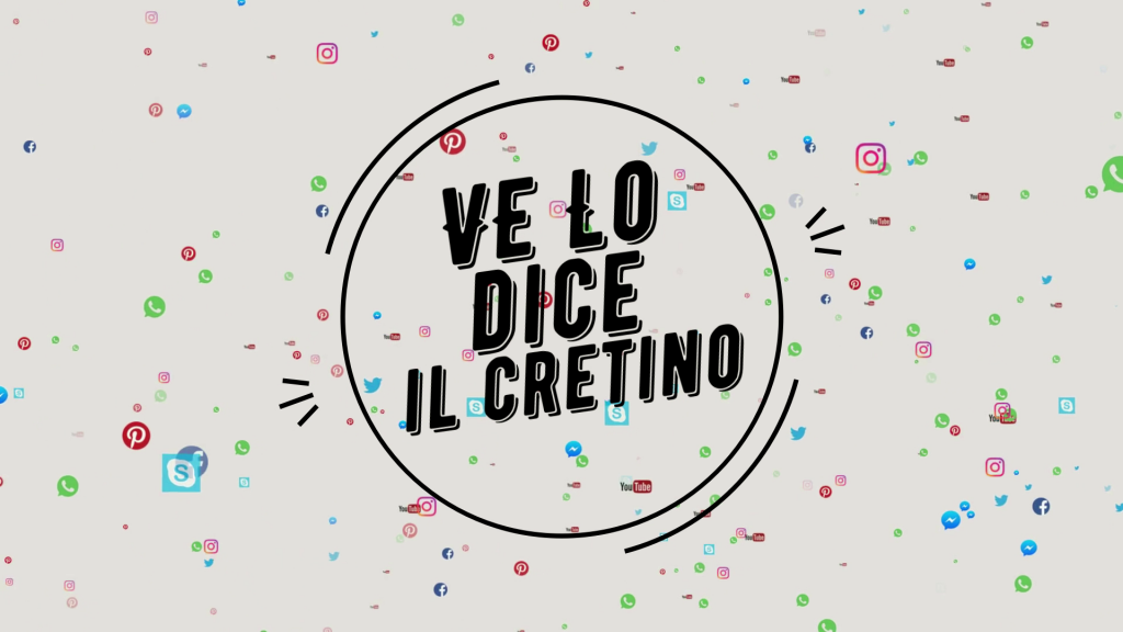 ve lo dice il cretino